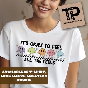 It’s okay to feel all the feels, mental health shirt, mental health, psychology, anxiety shirt, retro shirt, retro sweater, pullover, hoodie