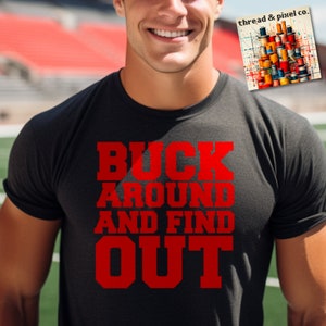 Buck around and find out, game day tee, buckeye Trendy, Ohio Football Shirt, Cute College Gameday, State T-Shirt, state of Ohio t shirt