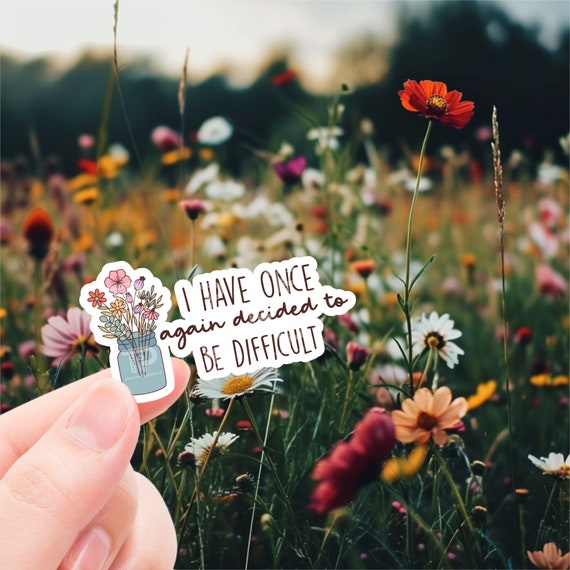 Funny Mental health sticker, I have once again decided to be difficult sticker, sticker for laptop, water bottle sticker, sarcastic sticker