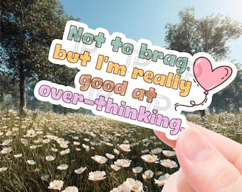 Funny Mental health sticker, I’m really good at overthinking sticker, sticker for laptop, water bottle sticker, sarcastic sticker, introvert