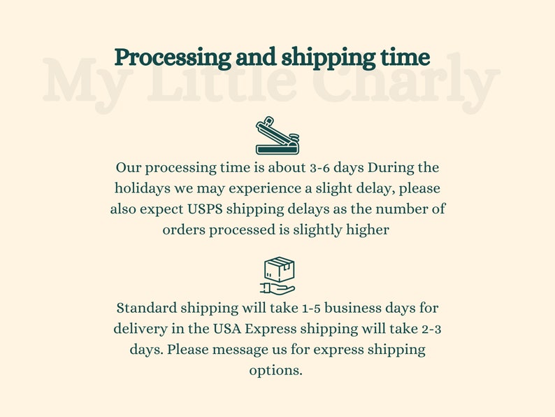 May include: Processing and shipping time information for My Little Charly. Our processing time is about 3-6 days. During the holidays, we may experience a slight delay. Please also expect USPS shipping delays as the number of orders processed is slightly higher. Standard shipping will take 1-5 business days for delivery in the USA. Express shipping will take 2-3 days. Please message us for express shipping options.