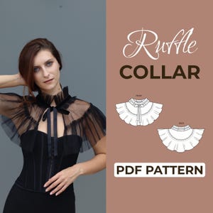 May include: A black sheer tulle ruffle collar with a high neck and a black ribbon tie closure. The image includes text reading Ruffle COLLAR and PDF PATTERN, alongside black and white line drawings showing the front and back views of the collar.