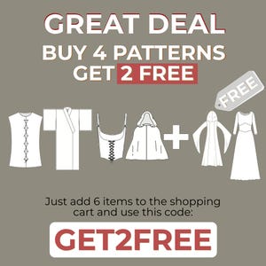 May include: A graphic promoting a deal on sewing patterns. Buy 4 patterns and get 2 free. Use code GET2FREE. The graphic shows six different sewing patterns: a sleeveless top, a kimono, a corset, a hooded cloak, a hooded robe, and a dress.