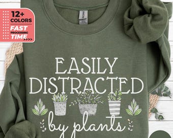 Leicht abgelenkt von Pflanzen Sweatshirt, Gärtner Sweatshirt, Pflanzen Shirt, Pflanzen Liebhaber Hoodie, Botanisches Geschenk, lustiger Gartenpullover