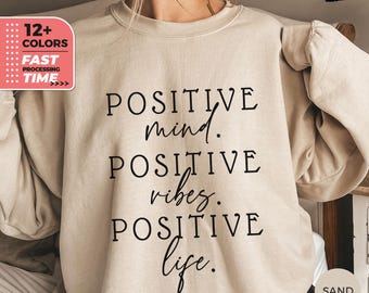 Positieve geest Positieve vibes positief leven Sweatshirt, inspirerende citaten, motiverende T-shirts, cadeau voor spirituele vrouwen, positieve uitspraken