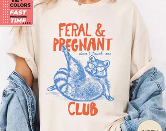 Maglietta Feral & Pregnant Club Comfort Colors – Maglietta divertente per la gravidanza, maglietta con procione per future mamme, top umoristico per la maternità