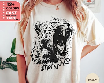 Stay Wild Shirt, Cheetah Shirt, Wild Tiger TShirt, Comfort Colors® Shirt, Trendy Leopard T-Shirt, Outdoors Nature Tee, Animals Lover T-Shirt