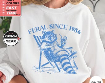 Personalized Feral Since Birth Year Sweatshirt – Funny Raccoon Birthday Hoodie