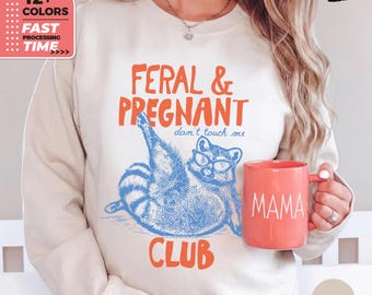 Felpa Feral & Pregnant Club – Maglione divertente per la gravidanza, felpa con cappuccio per future mamme con procione, top umoristico per la maternità