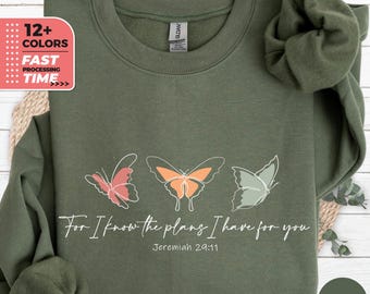 For I Know The Plans I Have For You Christian Sweatshirt, Jeremiah 29:11, Minimal Butterflies Sweater, Bible Verse Hoodie, Religious Sweater