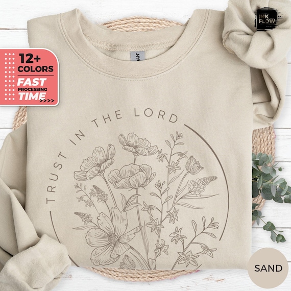 Trust In The Lord Sweatshirt, Christian Sweater, Floral Faith Hoodie, Bible Verse Top, Religious Apparel, Gift for Christian Woman