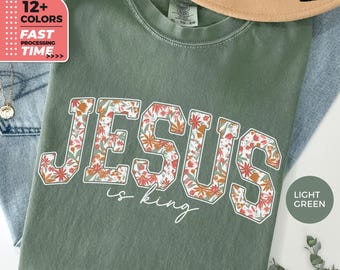 Jesus Is King bloemen christelijk comfort kleuren T-shirt – Wildflowers Faith graphic T-shirt, trendy schriftshirt, inspirerende bloementop