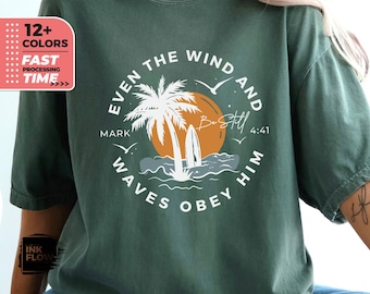 Be Still Shirt, Christian T-shirt, Mark 4:41 Tshirt, Religious Tee, Gift for Christians, Bible verse Tshirt, Bible Quote, Even The Wind