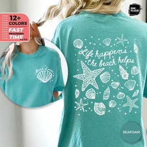 Life Happens The Beach Helps T‑shirt, Comfort Colors® Shirt, Vacation Tee, Beach Lover T-Shirt, Summer Holiday TShirt, Coastal Gift for Her