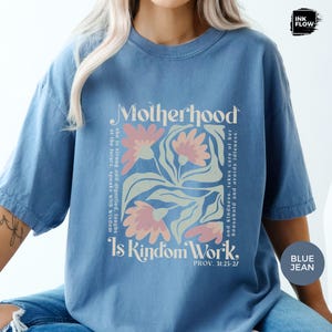 Motherhood Is Kingdom Work Confort Colors T-Shirt, Proverbs 31 Floral Boho Tee image 6