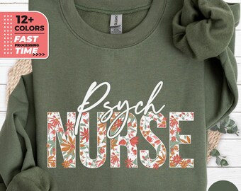 Psych Krankenschwester Sweatshirt für psychiatrische Krankenschwestern, Floral Krankenschwester Sweatshirt, Krankenschwester Wertschätzung Geschenk, psychiatrische Krankenschwester Psych Geschenk