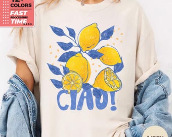 Ciao Italian Lemons Comfort Colors Shirt – Lemon Graphic T-Shirt, Amalfi Coast Citrus Tee