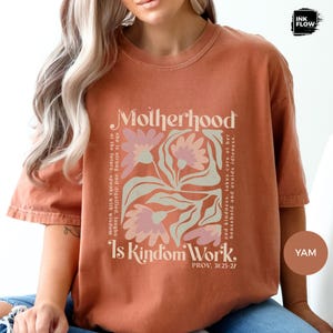 Motherhood Is Kingdom Work Confort Colors T-Shirt, Proverbs 31 Floral Boho Tee image 14