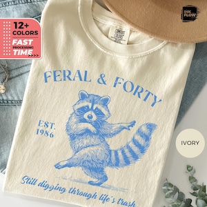 Feral & Forty Comfort Colors T-Shirt, Funny Raccoon Tee, Turning 40 Humor Shirt, Sarcastic 40th Birthday Tee image 1