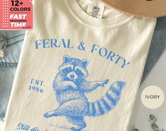 Feral & Forty Comfort Colors T-Shirt, Funny Raccoon Tee, Turning 40 Humor Shirt, Sarcastic 40th Birthday Tee
