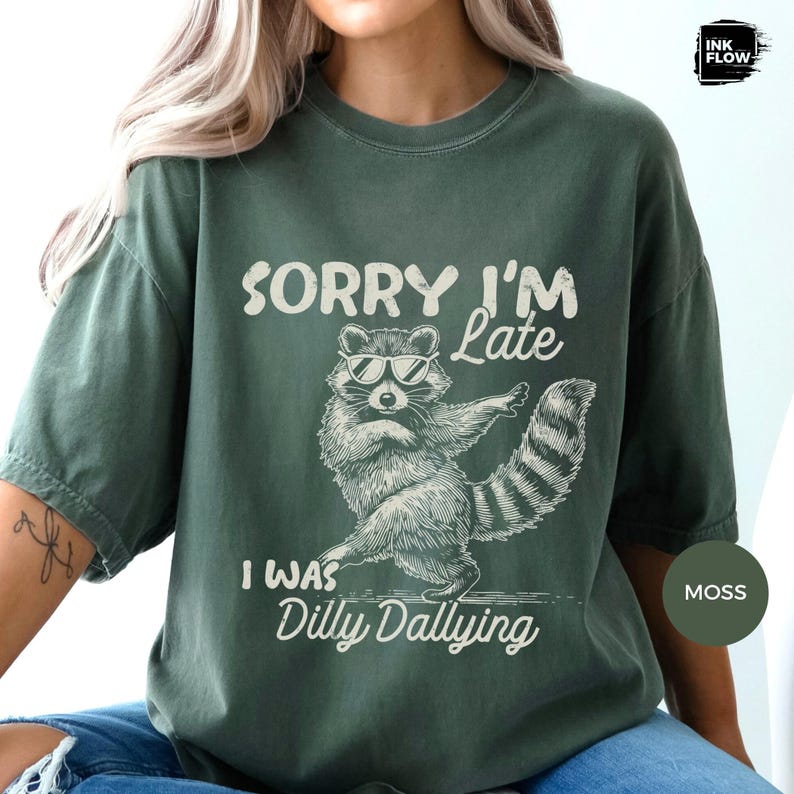 Funny Raccoon Sorry I'm Late I Was Dilly Dallying Comfort Colors T-Shirt, Sarcastic Humor Tee image 10