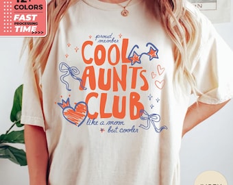Cool Aunts Club Confort Colors T-Shirt, Proud Aunt Gift, Like Mom But Tee