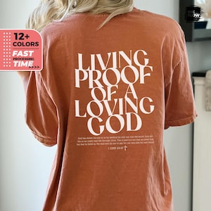 Living Proof Bible Verse Shirt, Christian Shirt, Loving God Tee, Religious Tee, Gift for Christian, Bible Quote Shirt, Inspirational Phrases