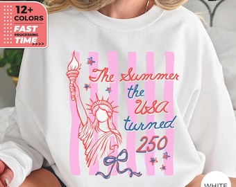 The Summer The USA Turned 250 Sweatshirt – Patriotic America Graphic Sweater