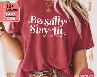 Be Salty Stay Lit Comfort Colors Christian T-Shirt – Cute Retro Faith Tee, Matthew 5:13–14 Bible Verse Shirt