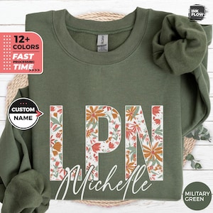 Custom LPN Nurse Sweatshirt, Floral LPN Sweater, Personalized Gift for Her, Licensed Practical Nurse Hoodie, Nurse Appreciation Gift