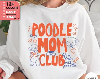 Poodle Mom Club Sweatshirt – Cute Poodle Dog Mom Sweater