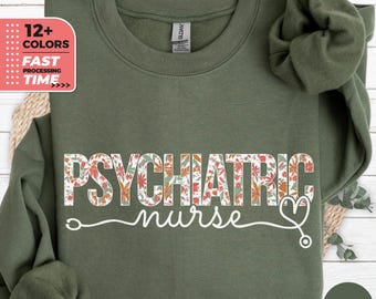 Psychiatrische Krankenschwester Sweatshirt für Psych Krankenschwestern, Floral Krankenschwester Sweatshirt, Krankenschwester Wertschätzung Geschenk, psychiatrische Krankenschwester Psych Geschenk