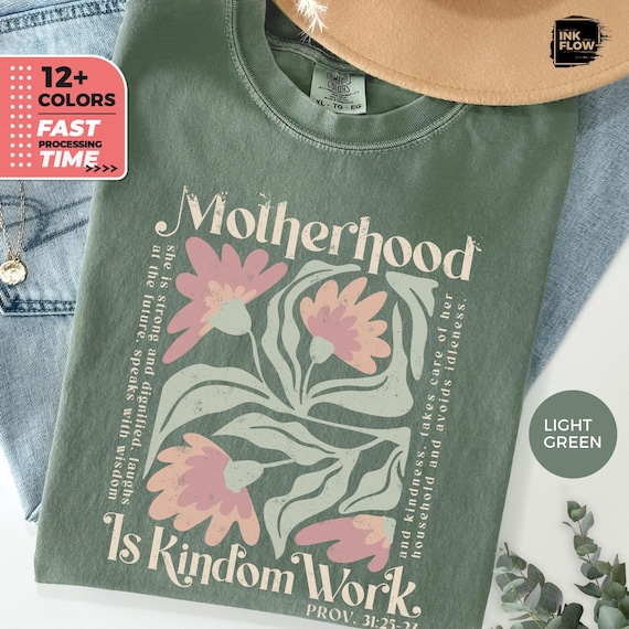 Motherhood Is Kingdom Work Confort Colors T-Shirt, Proverbs 31 Floral Boho Tee