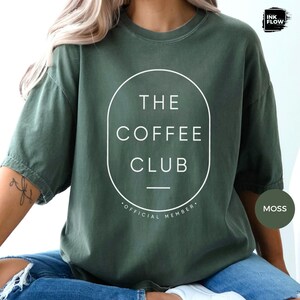 The Coffee Club Comfort Colors® Shirt, offizielles Mitglied T-Shirt, Kaffee Liebhaber T-Shirt, lustiges Kaffee Top, Koffein Süchtiger Geschenk, Kaffee Enthusiast Bild 5