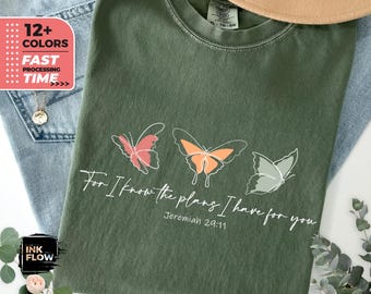 For I Know The Plans I Have For You, Comfort Colors® Religious Shirt, Jeremiah 29:11, Christian T-Shirt, Bible Verse, Quotes & Butterflies