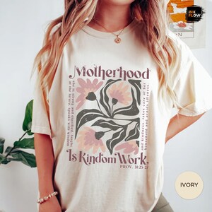 Motherhood Is Kingdom Work Confort Colors T-Shirt, Proverbs 31 Floral Boho Tee image 3