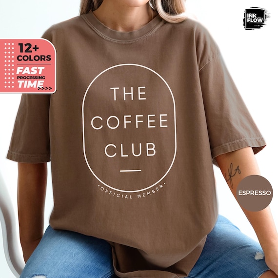 The Coffee Club Comfort Colors® Shirt, Official Member T-Shirt, Coffee Lover Tee, Funny Coffee Top, Caffeine Addict Gift, Coffee Enthusiast