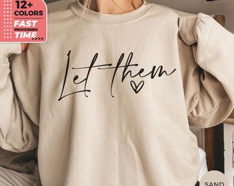 Sudadera inspiradora "Déjalos", suéter con frases positivas, sudaderas Gildan de cuello redondo y sudaderas con capucha, sudadera con citas inspiradoras, regalo de amor propio