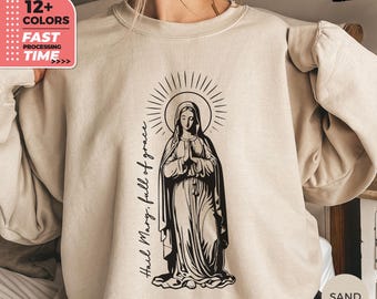 Virgin Mary Sweatshirt, Hail Mary Full of Grace Hoodie, Blessed Mother Sweater, Catholic Religious Top, Christian Faith Pullover
