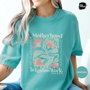 Motherhood Is Kingdom Work Confort Colors T-Shirt, Proverbs 31 Floral Boho Tee image 13