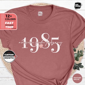 Custom 40th Birthday Shirt, 1985 Birthday Gift, Custom Month T-Shirt, Forties Bday For Wife, Classic 1985 Shirts, 40th Milestone Best Friend