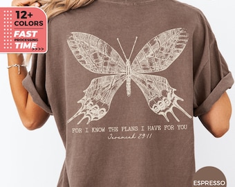For I Know the Plans I Have for You Comfort Colors T-Shirt – Butterfly Christian Back Print Tee, Jeremiah 29:11 Bible Verse Faith T-Shirt