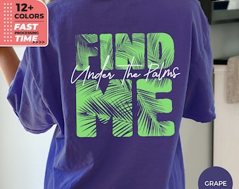 Find Me Under The Palms Shirt, Tropical Summer Vacation Comfort Colors® T-Shirt, Back Design Beachwear, Beach Lover Gift, Sunset Travel Tee