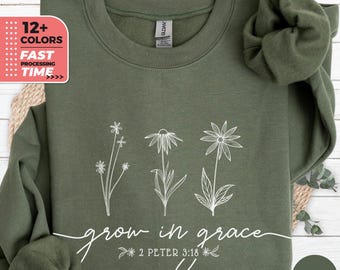 Grow In Grace スウェットシャツ、クリスチャン パーカー、2 ペテロ 3:18 セーター、宗教的なトップス、クリスチャンへのギフト、聖書の一節の引用、モチベーション セーター