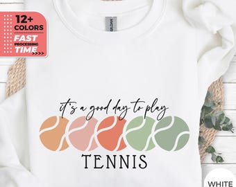 Es ist ein guter Tag, um Tennis-Sweatshirt zu spielen, Tennis-Geschenke für sie, Tennis-Hoodie, Rundhals-Sweatshirt, Geschenk für Tennisspieler, Tennis-Mama