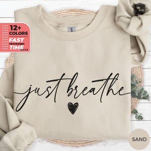 Just Breathe Sweatshirt, Heart Sweatshirt, Boho Heart Sweatshirt, Inspirational Sweater, Heart Just Breathe Shirt, Gift for Spiritual Women
