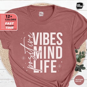 Positive Mind Positive Vibes Positive Life T-Shirt, Inspirational Quotes, Motivational Tees, Gift for Spiritual Women, Positive Sayings