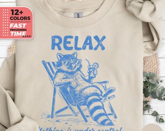 Relax Nothing Is Under Control Sweatshirt – Funny Raccoon Beach Sweater
