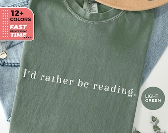 I'd Rather Be Reading T-Shirt, Funny Comfort Colors® Book Lover Shirt, Book Club Gift, Cute Reading Addict Shirt, Bibliophile Gift for Her