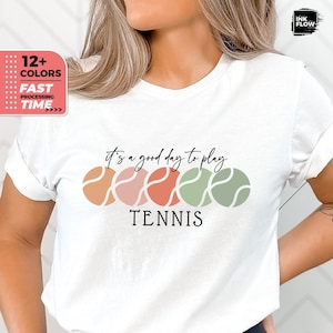 It's a Good Day To Play Tennis Shirt, Tennis Mom T-Shirt, Tennis Coach Appreciation Gift, Gift for Tennis Players, Tennis Gifts for Her